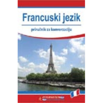 PRIRUČNIK ZA KONVERZACIJU FRANCUSKI 