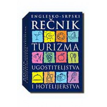 REČNIK TURIZMA UGOSTITELJSTVA I HOTELIJERSTVA ENGLESKO SRPSKI MEKI POVEZ 