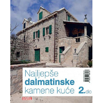 NAJLJEPŠE DALMATINSKE KAMENE KUĆE 2 