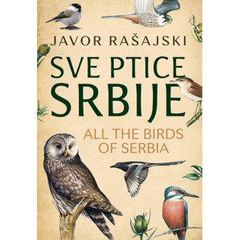 SVE PTICE SRBIJE All the Birds of Serbia 