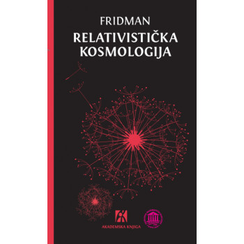 RELATIVISTIČKA KOSMOLOGIJA Odabrani radovi 