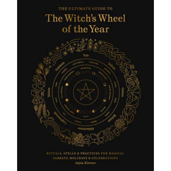 THE ULTIMATE GUIDE TO THE WITCHS WHEEL OF THE YEAR 