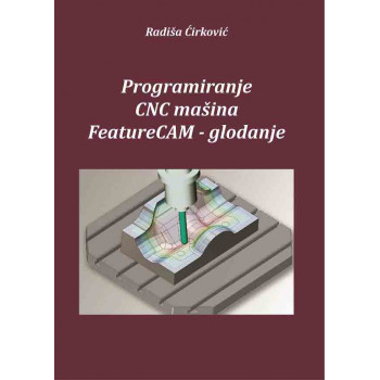 PROGRAMIRANJE CNC MAŠINA FEATURECAM GLODANJE 