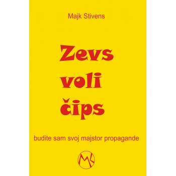 ZEVS VOLI ČIPS, BUDITE SAM SVOJ MAJSTOR PROPAGANDE 