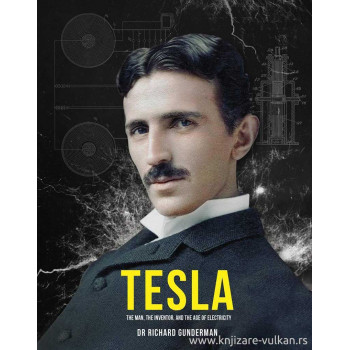 TESLA The Man, the Inventor, and the Father of Electricity 