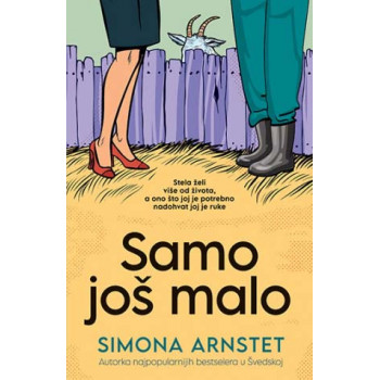 SAMO JOŠ MALO 