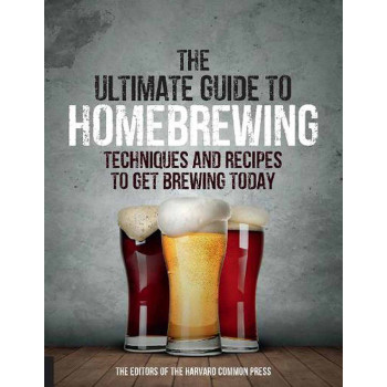 THE ULTIMATE GUIDE TO HOMEBREWING 