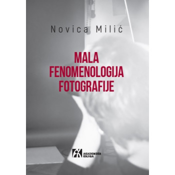 MALA FENOMENOLOGIJA FOTOGRAFIJE 