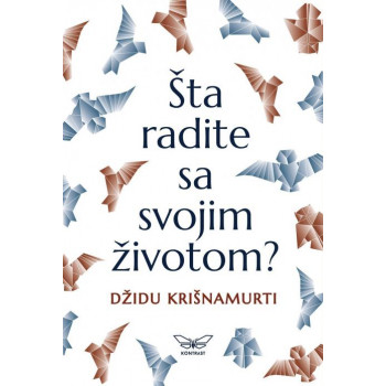 ŠTA RADITE SA SVOJIM ŽIVOTOM? 