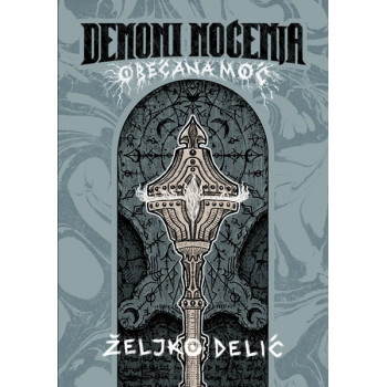 DEMONI NOĆENJA, OBEĆANA MOĆ 