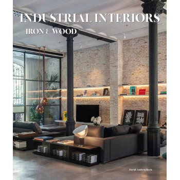 INDUSTRIAL INTERIORS Iron & Wood 