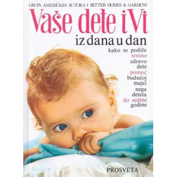VAŠE DETE I VI IZ DANA U DAN 