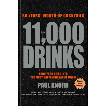 11 000 DRINKS 30 Years Worth of Cocktails 