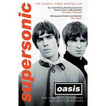 SUPERSONIC OASIS The Complete, Authorised and Uncut Interviews 