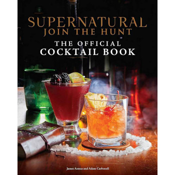 SUPERNATURAL The Official Cocktail Book 