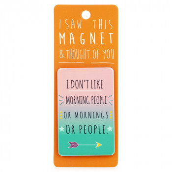 Magnet za frižider I SAW THIS MAGNET Morning People 