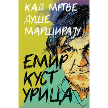 KAD MRTVE DUŠE MARŠIRAJU 