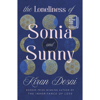 THE LONELINESS OF SONIA AND SUNNY Shortlisted for the Booker Prize 2025 