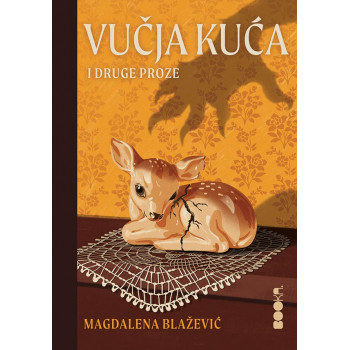 VUČJA KUĆA I DRUGE PROZE 