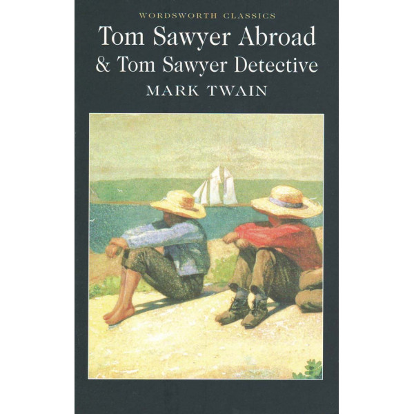 Tom Sawyer Abroad & Tom Sawyer, Detective 