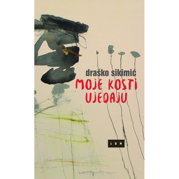 MOJE KOSTI UJEDAJU 