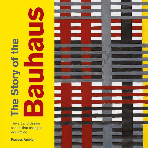 THE STORY OF BAUHAUS 