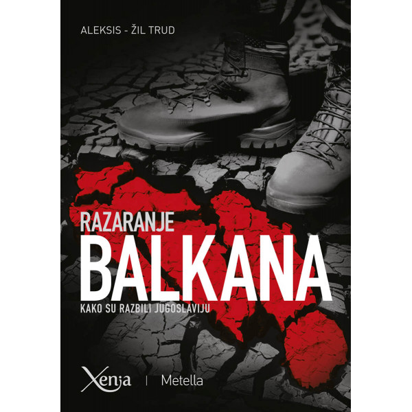 RAZARANJE BALKANA Kako su razbili Jugoslaviju 