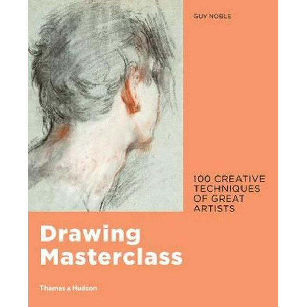 DRAWING MASTERCLASS: 100 CREATIVE TEHNIQUES 