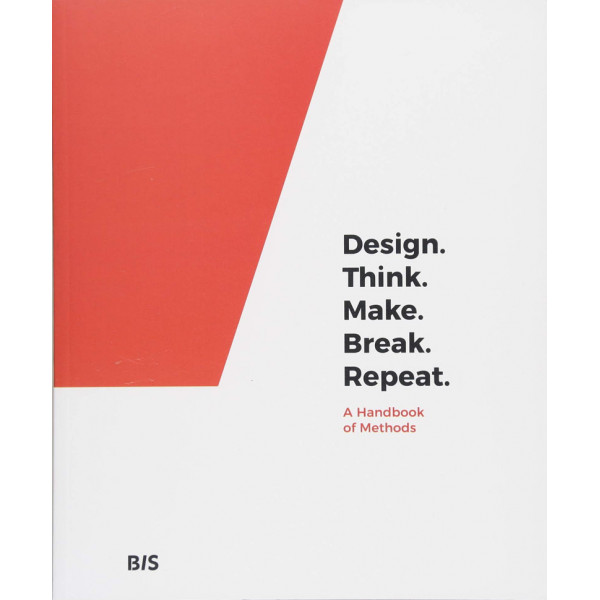 DESIGN.THINK.MAKE.BREAK.REPEAT 