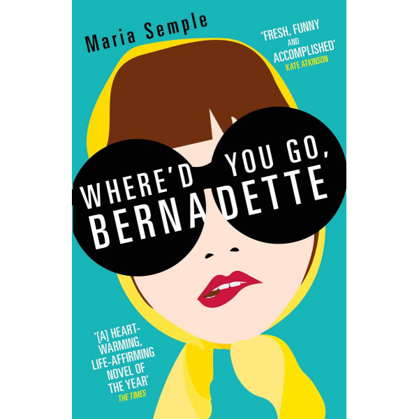 WHERED YOU GO, BERNADETTE 