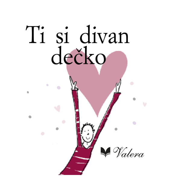 TI SI DIVAN DEČKO 