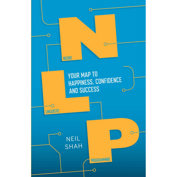 NLP Your Map to Happiness, Confidence and Success 