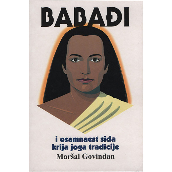 BABAĐI I OSAMNAEST KRIJA JOGA TRADICIJE 