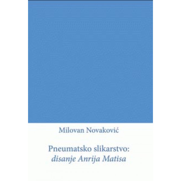 PNEUMATSKO SLIKARSTVO DISANJE ANRIJA MATISA 