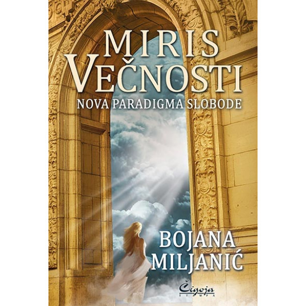 MIRIS VEČNOSTI Nova paradigma slobode 