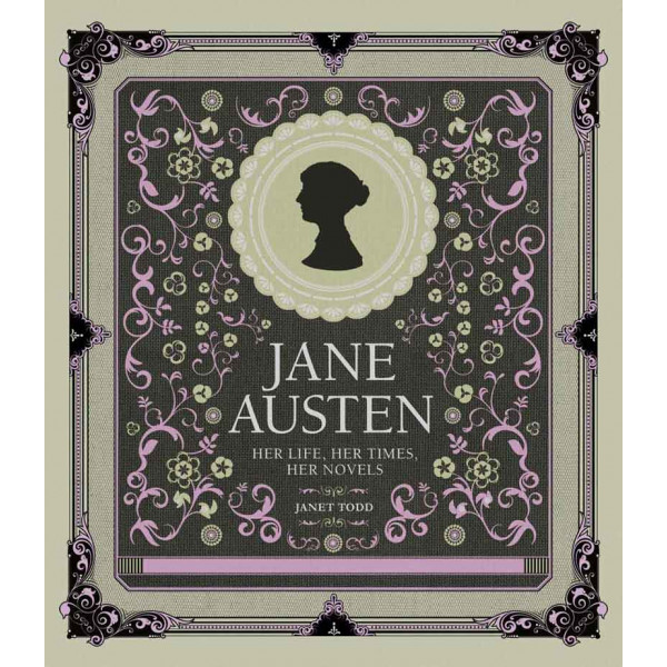 JANE AUSTEN Her Life, Her Times, Her Novels 