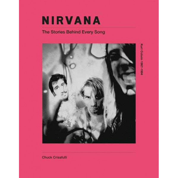 NIRVANA THE STORIES BEHIND EVERY SONG 