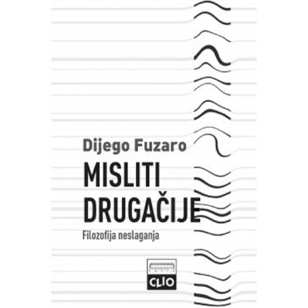 MISLITI DRUGAČIJE Filozofija neslaganja - tvrdi povez 