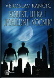 ROBERT LUJKA I POSLEDNJI NOĆNIK 