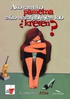 AKO SAM TAKO PAMETNA ZAŠTO SE ZALJUBLJUJEM KAO KRETEN 