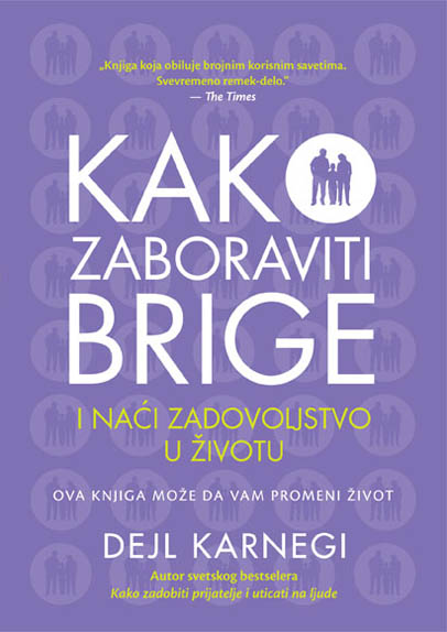 KAKO ZABORAVITI BRIGE I NAĆI ZADOVOLJSTVO 