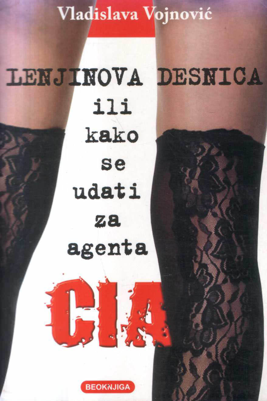 LENJINOVA DESNICA ILI KAKO SE UDATI ZA AGENTA CIA 