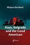 KAYA BELGRADE AND THE GOOD AMERICAN 
