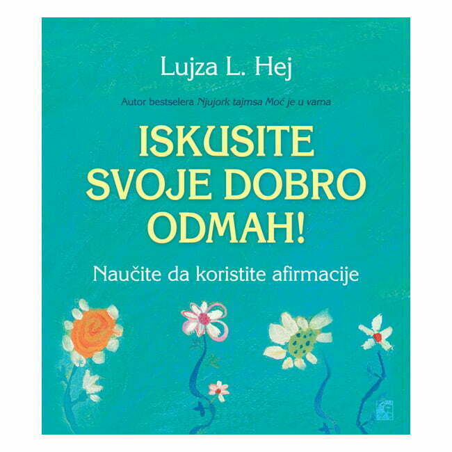 ISKUSITE SVOJE DOBRO ODMAH