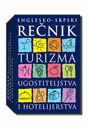 REČNIK TURIZMA UGOSTITELJSTVA I HOTELIJERSTVA ENGLESKO SRPSKI TVRDI POVEZ 