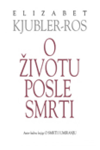 O ŽIVOTU POSLE SMRTI 