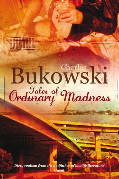TALES OF ORDINARY MADNESS 