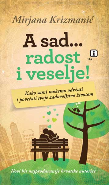 A SAD RADOST I VESELJE 