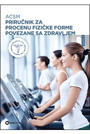 ACSM PRIRUČNIK ZA PROCENU FIZIČKE FORME POVEZANE SA ZDRAVLJEM 