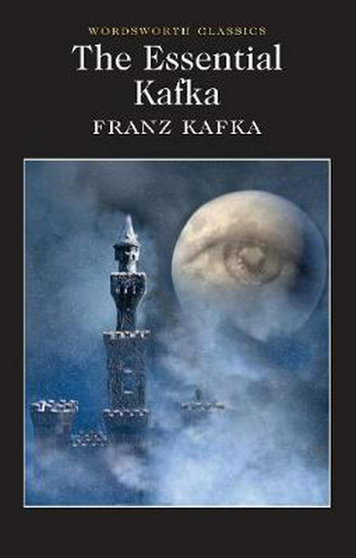 The Essential Kafka: The Castle The Trial Metamorphosis and Other Stories 